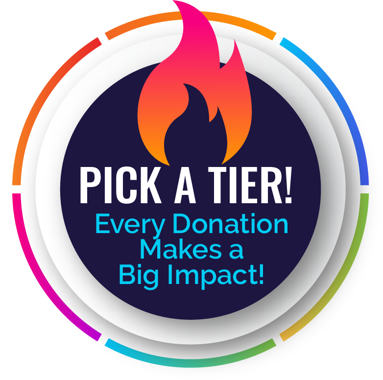 Pick a Tier! Every donation makes a big impact!